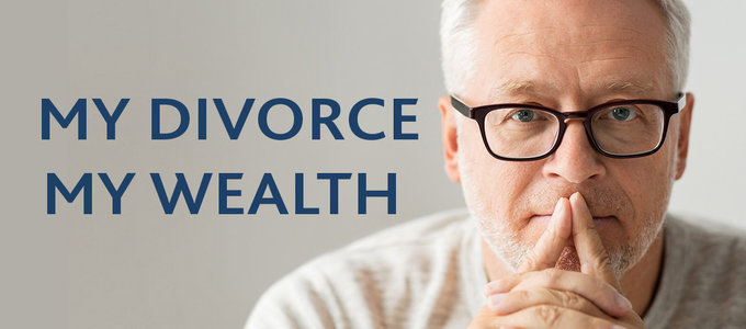 MY DIVORCE | MY WEALTH - PART 1: Funding A Divorce
