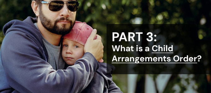 Part 3: 'Children Act' Series - Child Arrangements