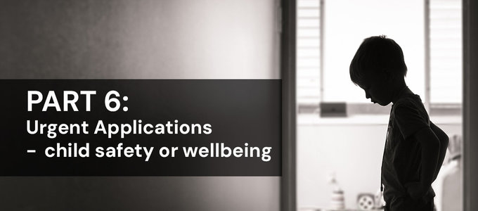 Part 6: 'Children Act' Series - Urgent Applications