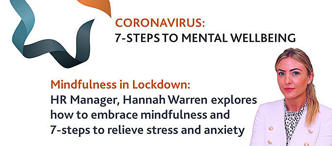 Coronavirus News:  Video - 7-Steps to Mental Wellbeing and Mindfulness in Lockdown
