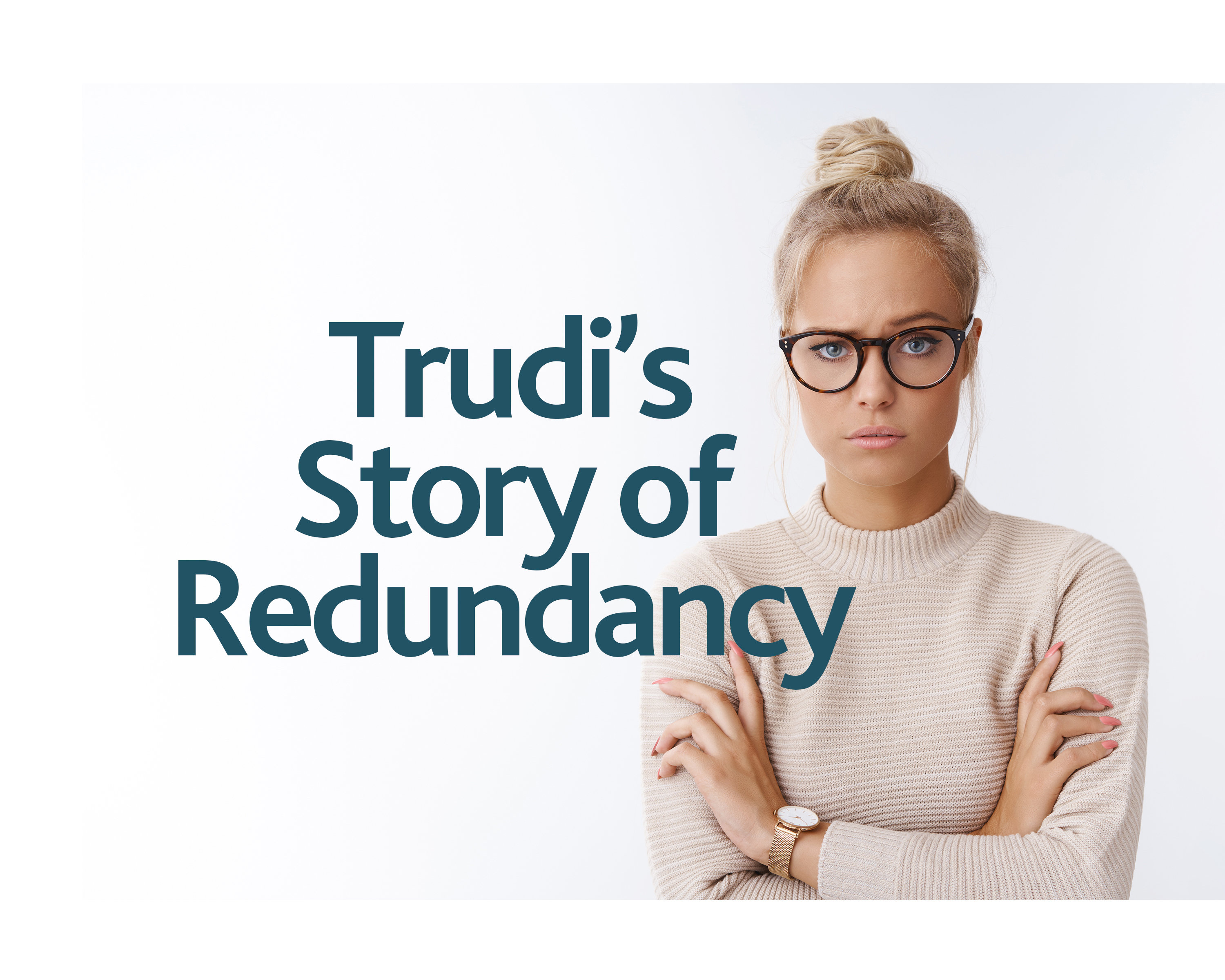 trudi redundancy